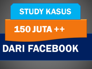 Study Kasus 150 Juta dari Facebook